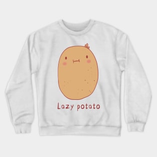 Lazy potato Crewneck Sweatshirt